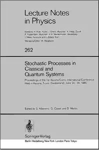 Sergio Albeverio, Stochastic Processes in Classical and Quantum Systems  (Repost) 
