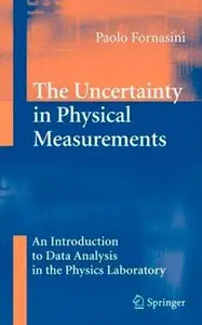 The Uncertainty in Physical Measurements: An Introduction to Data Analysis in the Physics Laboratory (repost)