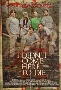I Didn't Come Here To Die (2010)