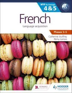 French for the IB MYP 4 & 5 (Phases 3-5)