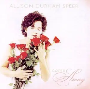 Allison Durham Speer. Come Away
