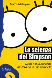 Marco Malaspina - La scienza dei Simpson. Guida non autorizzata all'universo in una ciambella