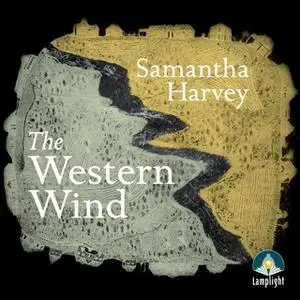 «The Western Wind» by Samantha Harvey