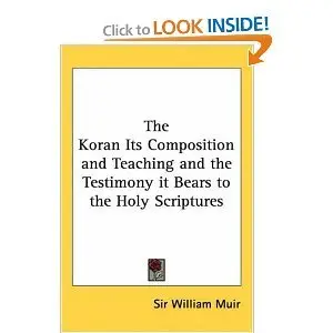 The Koran Its Composition and Teaching and the Testimony it Bears to the Holy Scriptures