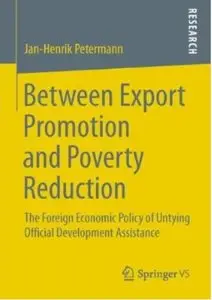 Between Export Promotion and Poverty Reduction: The Foreign Economic Policy of Untying Official Development Assistance [Repost]