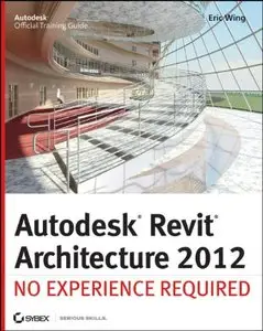 Autodesk Revit Architecture 2012: No Experience Required 