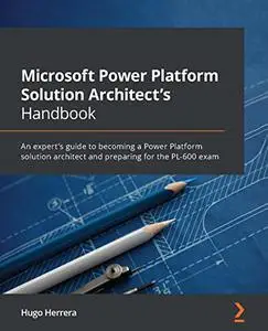 Microsoft Power Platform Solution Architect's Handbook