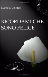 Ricordami che sono felice - Daniela Volontè