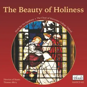 Choir of Worcester College - The Beauty of Holiness: Music for the Epiphany (2019)