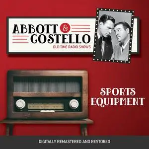 «Abbott and Costello: Sports Equipment» by John Grant, Bud Abbott, Lou Costello