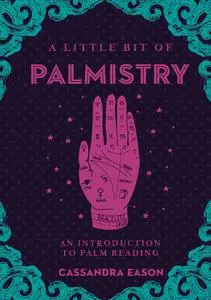 A Little Bit of Palmistry: An Introduction to Palm Reading (Little Bit Series)