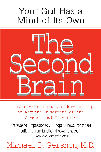 The Second Brain: A Groundbreaking New Understanding of Nervous Disorders of the Stomach and Intestine
