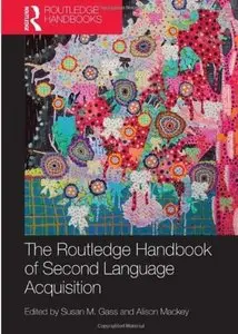 The Routledge Handbook of Second Language Acquisition [Repost]