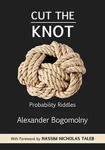 Cut the Knot: Probability Riddles