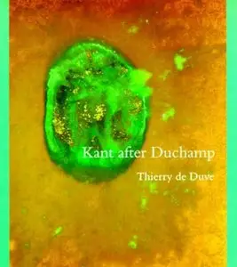 Kant After Duchamp (October Books) by Thierry De Duve