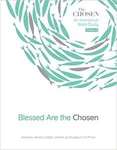 Blessed Are the Chosen: An Interactive Bible Study (Volume 2)