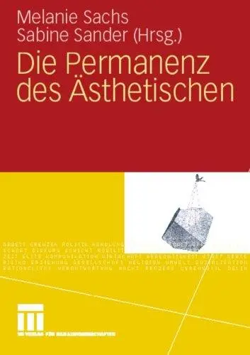 Die Permanenz des Ästhetischen: Unter Mitarbeit von Sarah Linke, Stefan Niklas und Robert Zwarg