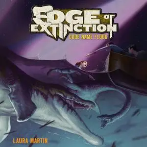 «Edge of Extinction #2: Code Name Flood» by Laura Martin