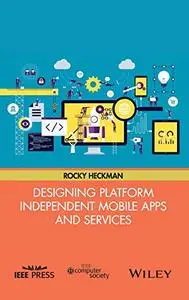 Designing Platform Independent Mobile Apps and Services (Repost)