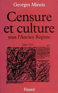 Georges Minois, "Censure et culture sous l'Ancien Régim"