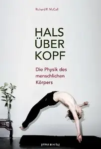 Richard P. McCall - Hals über Kopf - Die Physik des menschlichen Körpers