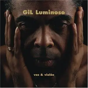 Gilberto GIL - Luminoso - voz & Violao (2007)  Re-post