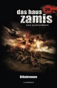 «Das Haus Zamis - Band 20: Biikebrennen» by Catalina Corvo,Uwe Voehl