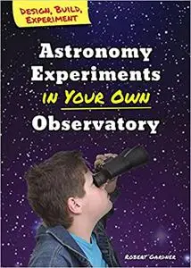 Astronomy Experiments in Your Own Observatory