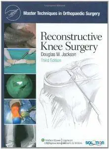 Reconstructive Knee Surgery, 3rd Edition