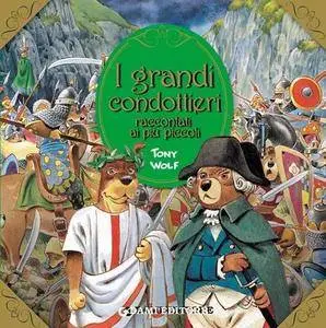 Silvia D’Achille – I grandi condottieri raccontati ai più piccoli (Primi classici per i più piccoli) (2010) [Repost]