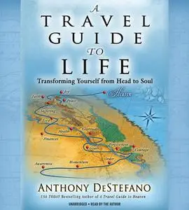 «A Travel Guide to Life» by Anthony DeStefano