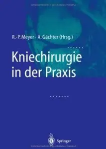 Kniechirurgie in der Praxis
