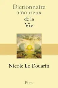 Nicole Le Douarin, "Dictionnaire amoureux de la vie"