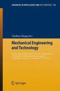 Mechanical Engineering and Technology: Selected and Revised Results of the 2011 International Conference on Mechanical Engineer
