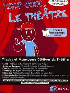 Trop cool le théâtre - Tirades et Monologues célèbres du Théâtre