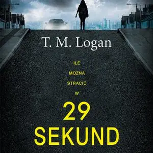 «29 sekund» by T.M. Logan