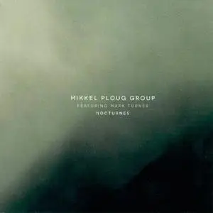 Mikkel Ploug Group feat. Mark Turner - Nocturnes (2023)
