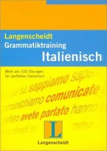 Langenscheidt Grammatiktraining Italienisch: Mehr als 150 Übungen für perfektes Italienisch (repost)