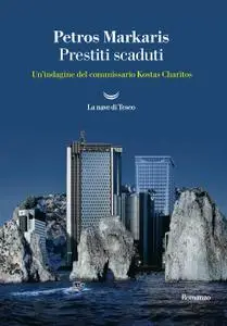 Petros Markaris - Prestiti scaduti. Un'indagine del commissario Kostas-Charitos