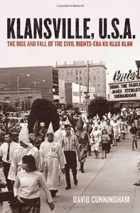 Klansville, U.S.A.: The Rise and Fall of the Civil Rights-Era Ku Klux Klan (Repost)