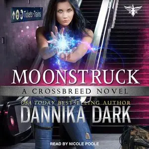 «Moonstruck» by Dannika Dark
