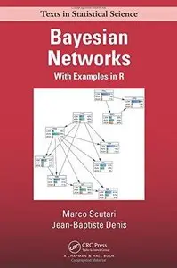 Bayesian Networks: With Examples in R (Repost)