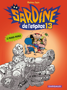 Sardine de L'espace - Tome 13 - Le Mange-manga