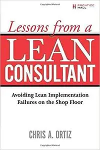 Lessons from a Lean Consultant: Avoiding Lean Implementation Failures on the Shop Floor