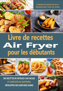 Livre de recettes Air Fryer pour les débutants - Reedong Hingeen