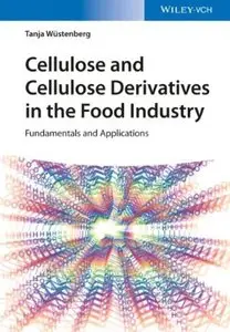 Cellulose and Cellulose Derivatives in the Food Industry: Fundamentals and Applications [Repost]