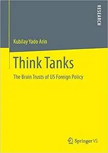 Think Tanks: The Brain Trusts of US Foreign Policy