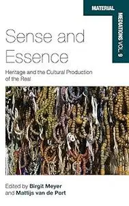Sense and Essence: Heritage and the Cultural Production of the Real