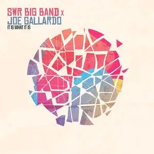 SWR Big Band & Joe Gallardo - It Is What It Is (2024) [Official Digital Download]