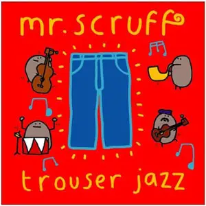 Mr. Scruff - Trouser Jazz 